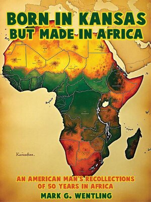 cover image of Born in Kansas but Made in Africa